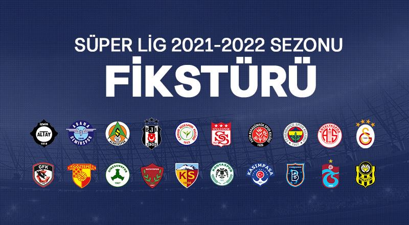 İşte Süper Lig'de 2021-2022 sezonu fikstürü...